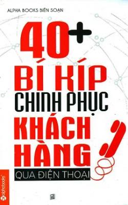 40+ Bí Kíp Chinh Phục Khách Hàng Qua Điện Thoại